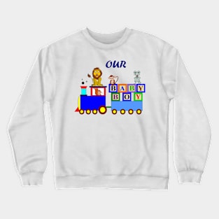 Our Baby Boy Crewneck Sweatshirt